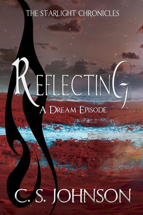 Reflecting: A Dream Episode of the Starlight Chronicles(Kobo/電子書)