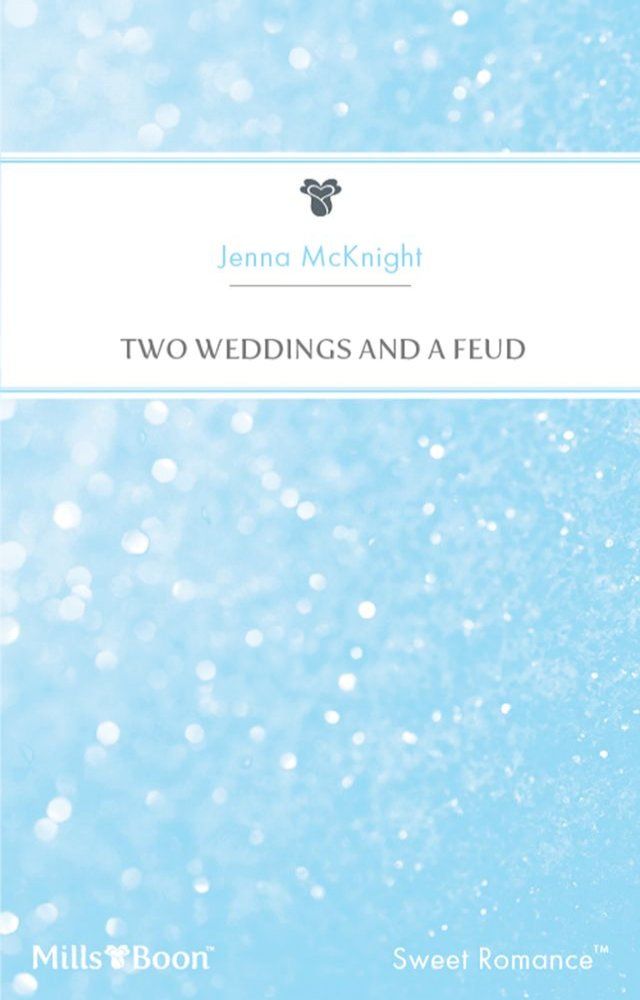  Two Weddings And A Feud(Kobo/電子書)