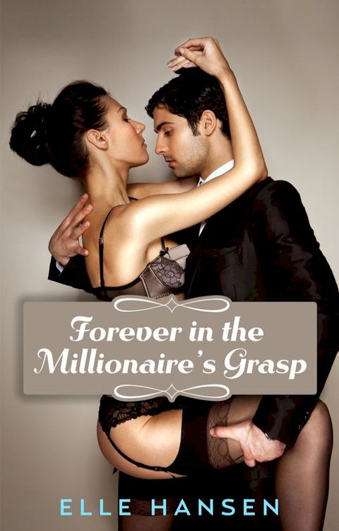 Forever in the Millionaire's Grasp(Kobo/電子書)