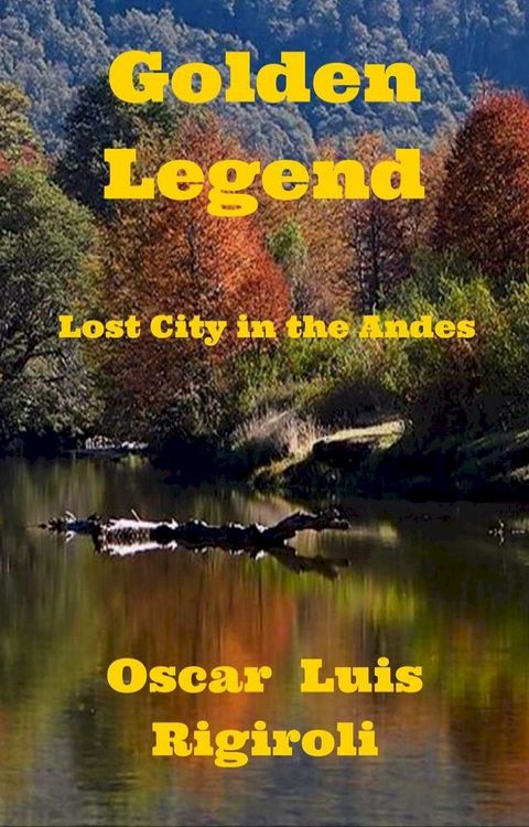 Golden Legend- Lost City in the Andes(Kobo/電子書)
