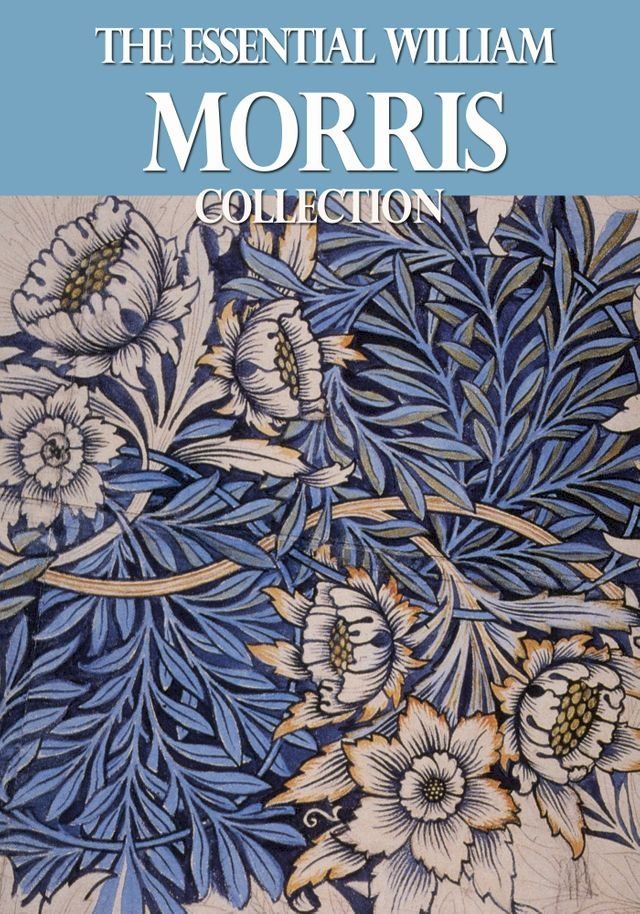  The Essential William Morris Collection(Kobo/電子書)