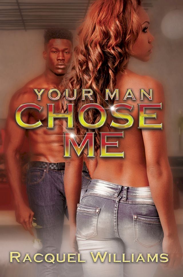  Your Man Chose Me(Kobo/電子書)