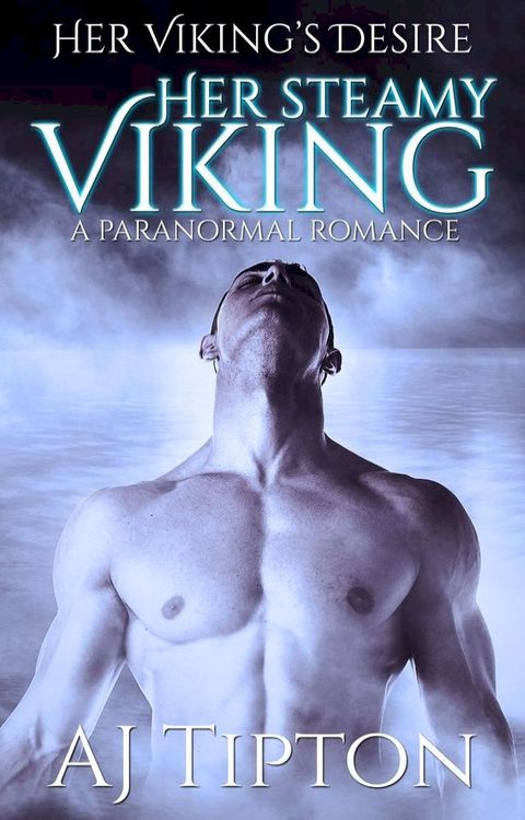 Her Steamy Viking: A Paranormal Romance(Kobo/電子書)