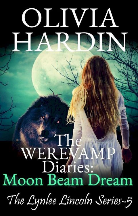 The Werevamp Diaries: Moon Beam Dream(Kobo/電子書)