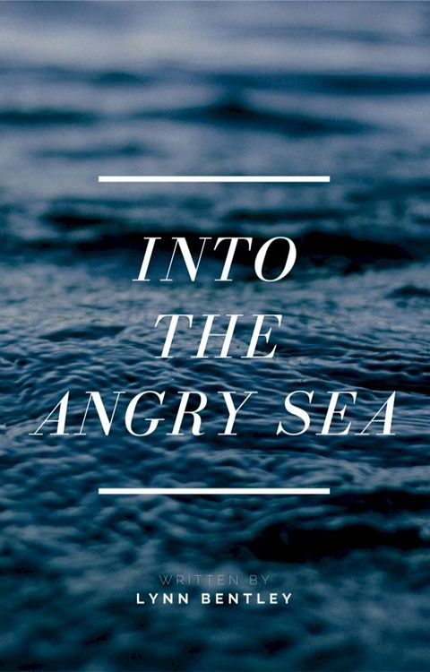 Into The Angry Sea(Kobo/電子書)