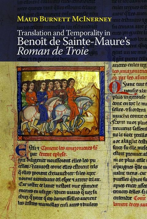 Translation and Temporality in Beno&icirc;t de Sainte-Maure's Roman de Troie(Kobo/電子書)