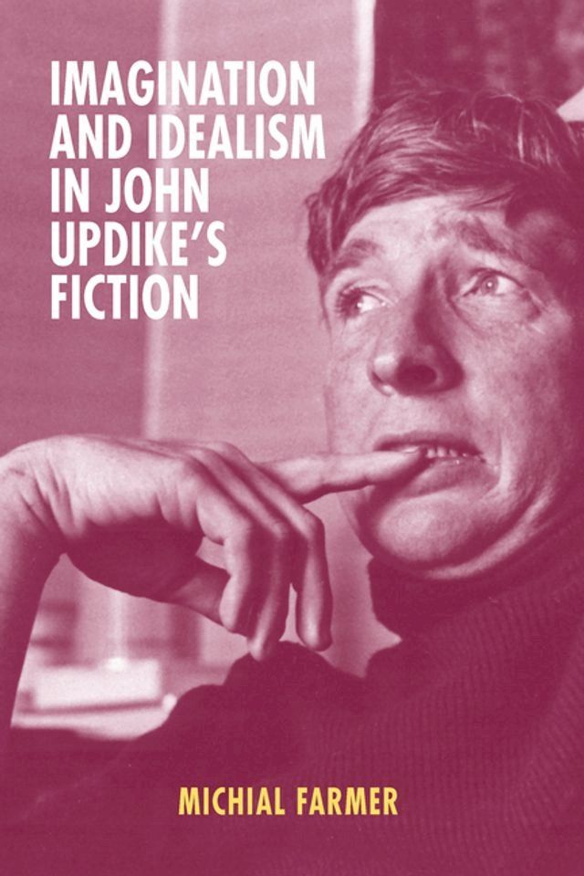  Imagination and Idealism in John Updike's Fiction(Kobo/電子書)