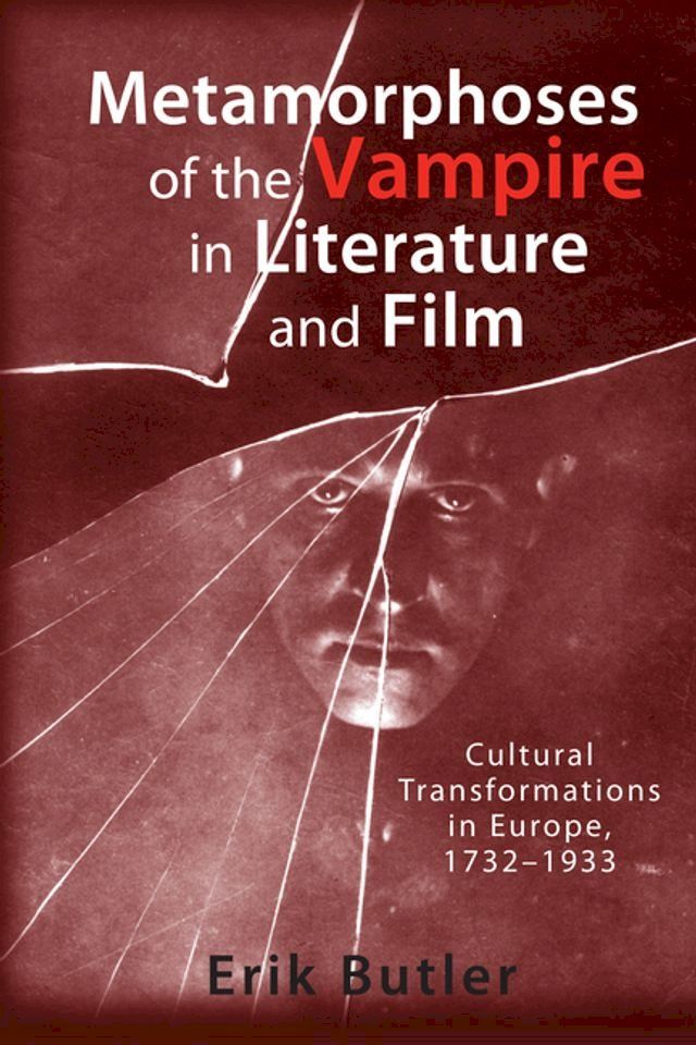  Metamorphoses of the Vampire in Literature and Film(Kobo/電子書)