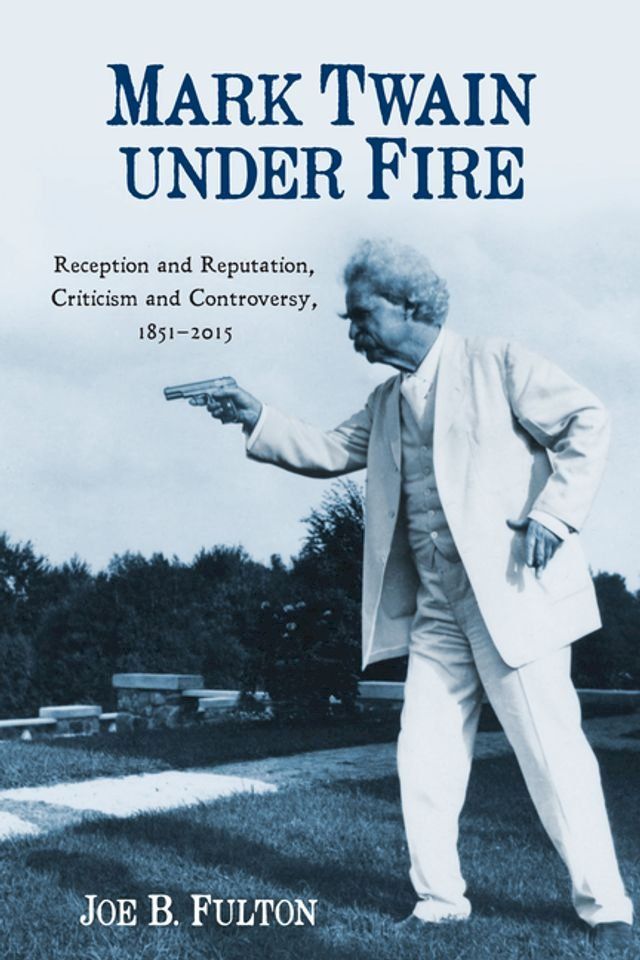  Mark Twain under Fire(Kobo/電子書)