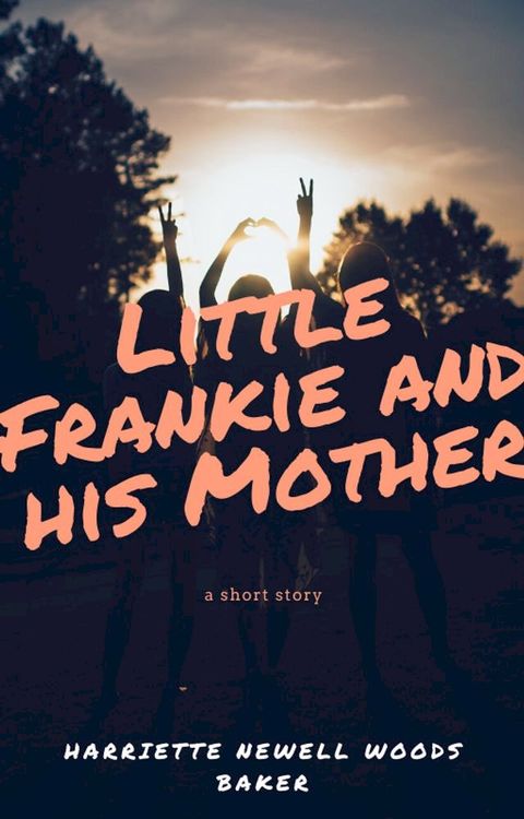 Little Frankie and his Mother(Kobo/電子書)