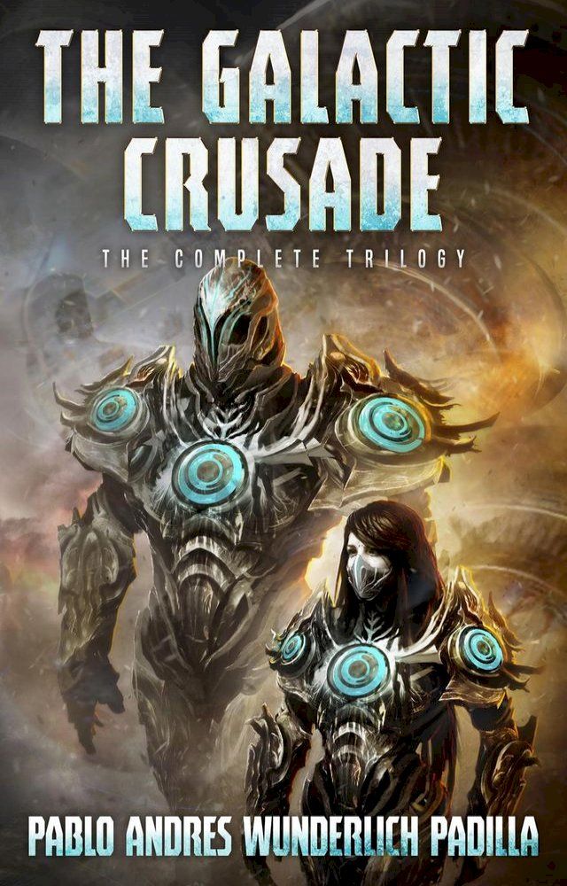  The Galactic Crusade: The Complete Trilogy(Kobo/電子書)