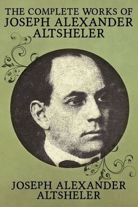 The Complete Works of Joseph Alexander Altsheler(Kobo/電子書)