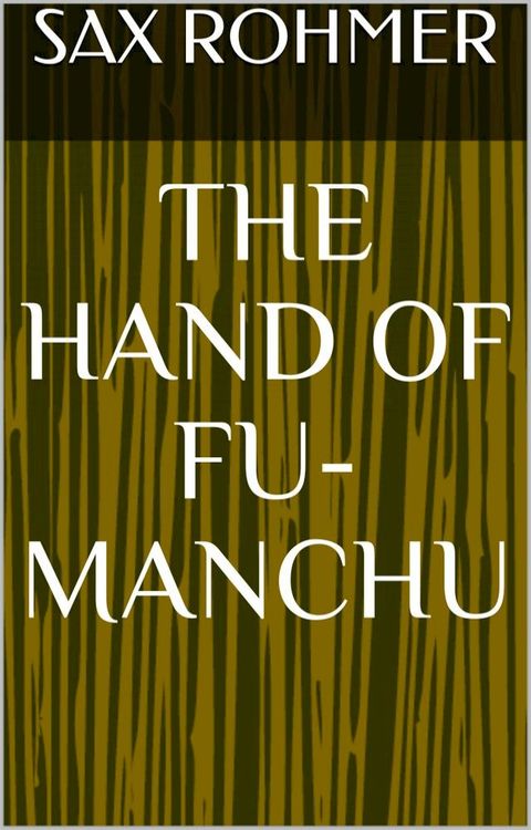 The Hand of Fu-Manchu(Kobo/電子書)