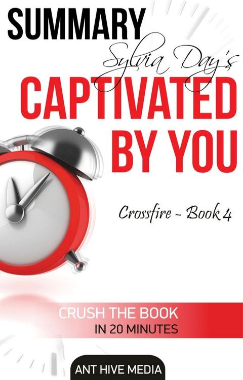 Sylvia Day's Captivated by You (Crossfire -Book 4) Summary(Kobo/電子書)