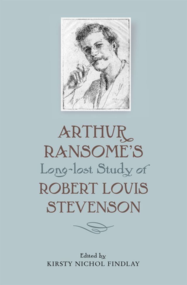  Arthur Ransome's Long-Lost Study of Robert Louis Stevenson(Kobo/電子書)