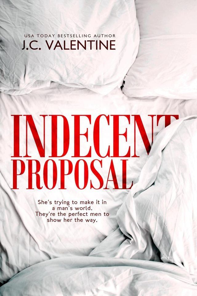  Indecent Proposal: A Reverse Harem Romance(Kobo/電子書)