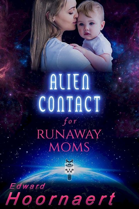 Alien Contact for Runaway Moms(Kobo/電子書)