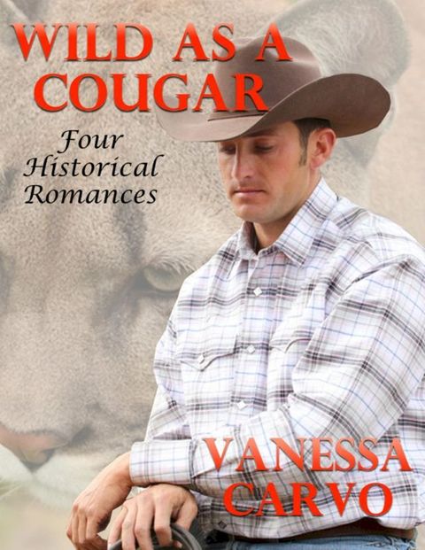 Wild As a Cougar: Four Historical Romances(Kobo/電子書)