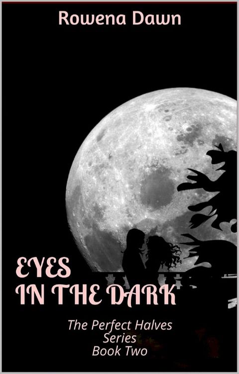 Eyes in the Dark (Book Two in The Perfect Halves Series)(Kobo/電子書)