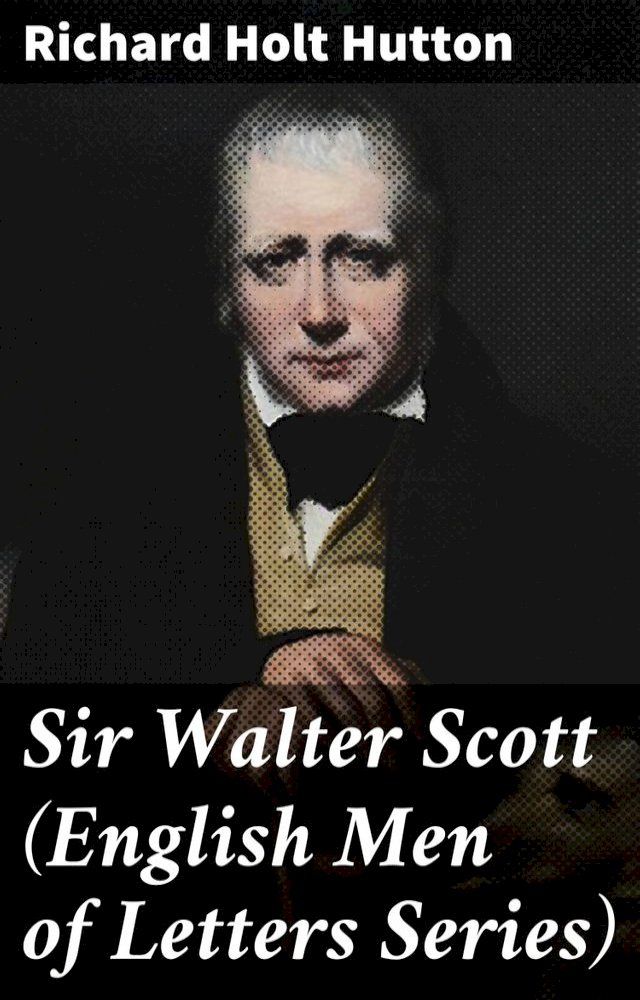  Sir Walter Scott (English Men of Letters Series)(Kobo/電子書)