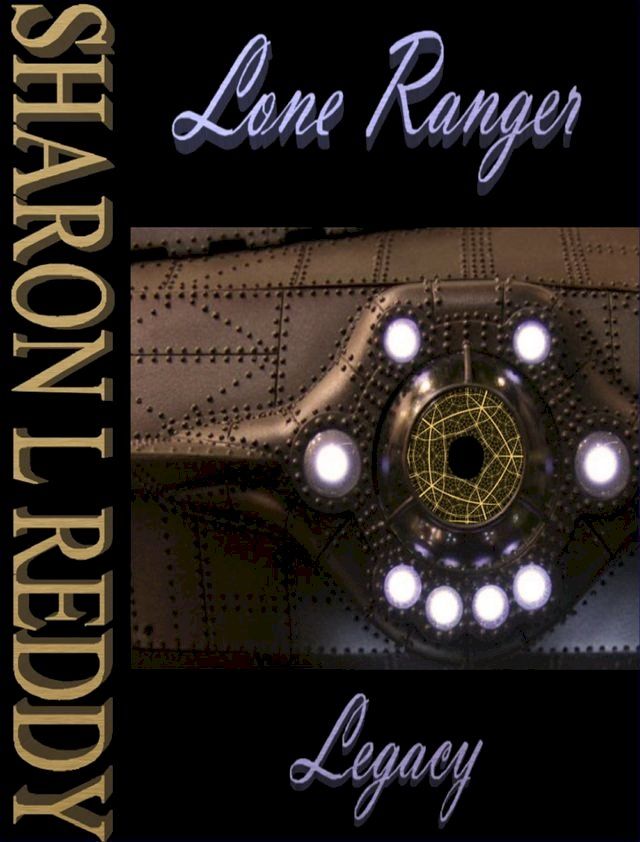  Lone Ranger Legacy(Kobo/電子書)