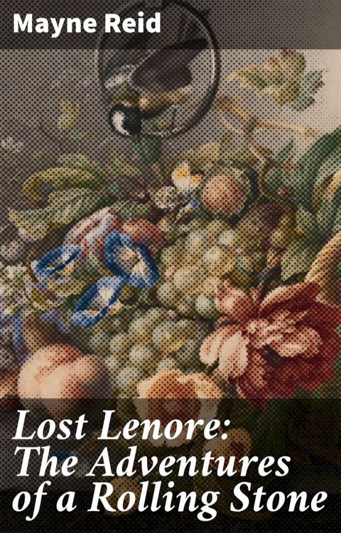 Lost Lenore: The Adventures of a Rolling Stone(Kobo/電子書)