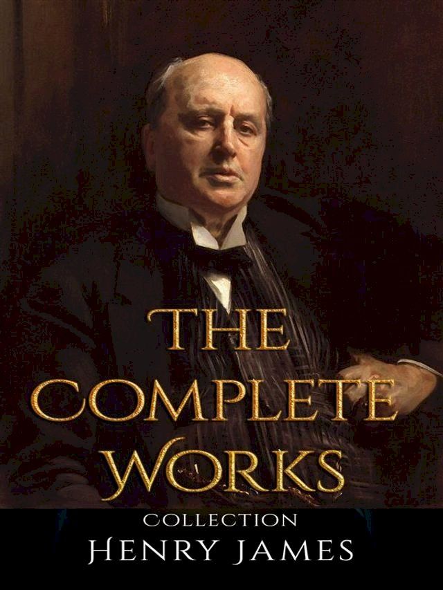  Henry James: The Complete Works(Kobo/電子書)