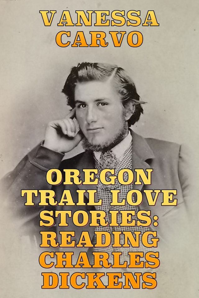  Oregon Trail Love Stories: Reading Charles Dickens(Kobo/電子書)