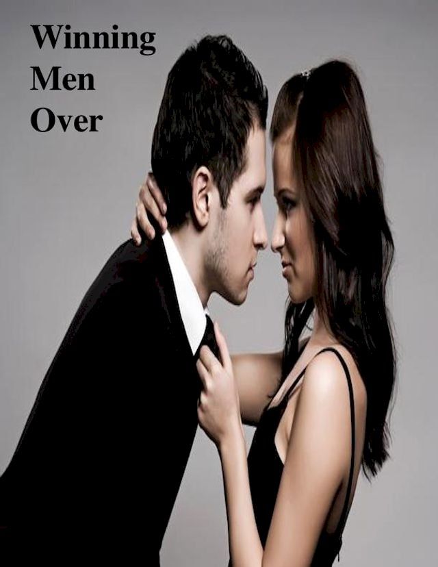  Winning Men Over(Kobo/電子書)