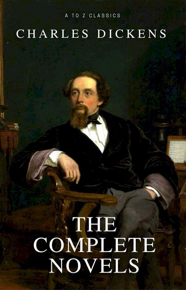  Charles Dickens: The Complete Novels [newly updated] (A to Z classics)(Kobo/電子書)