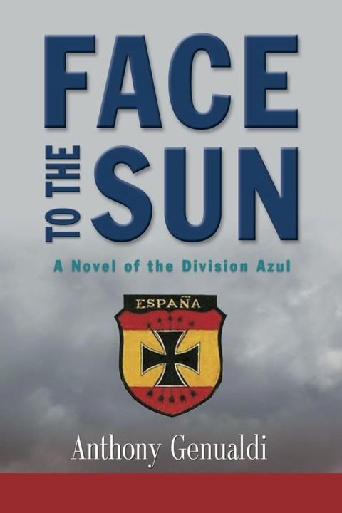 Face to the Sun: A Novel of the Division Azul(Kobo/電子書)