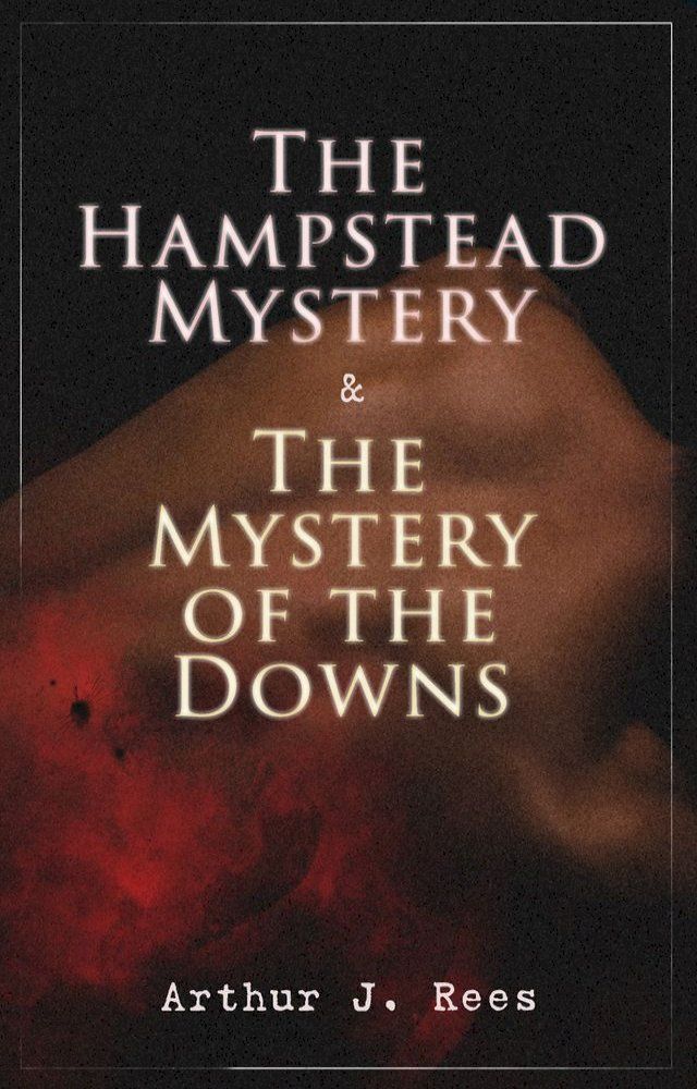  The Hampstead Mystery & The Mystery of the Downs(Kobo/電子書)