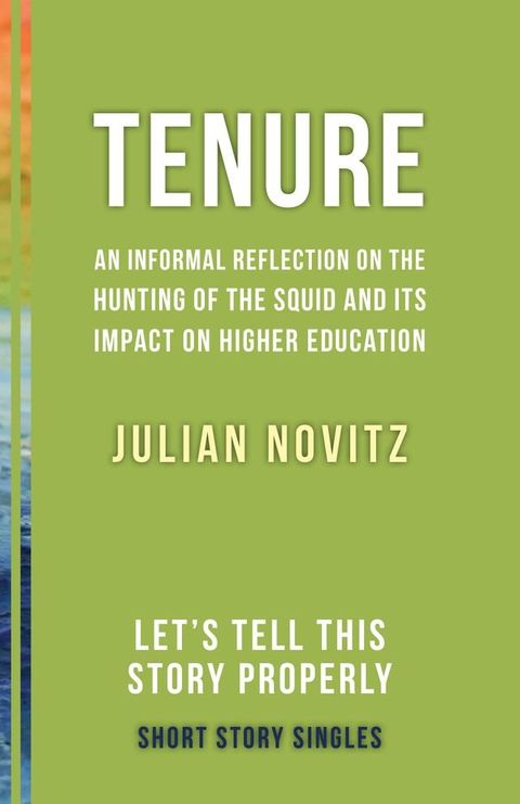 Tenure: An Informal Reflection on the Hunting of the Squid and Its Impact on Higher Education(Kobo/電子書)