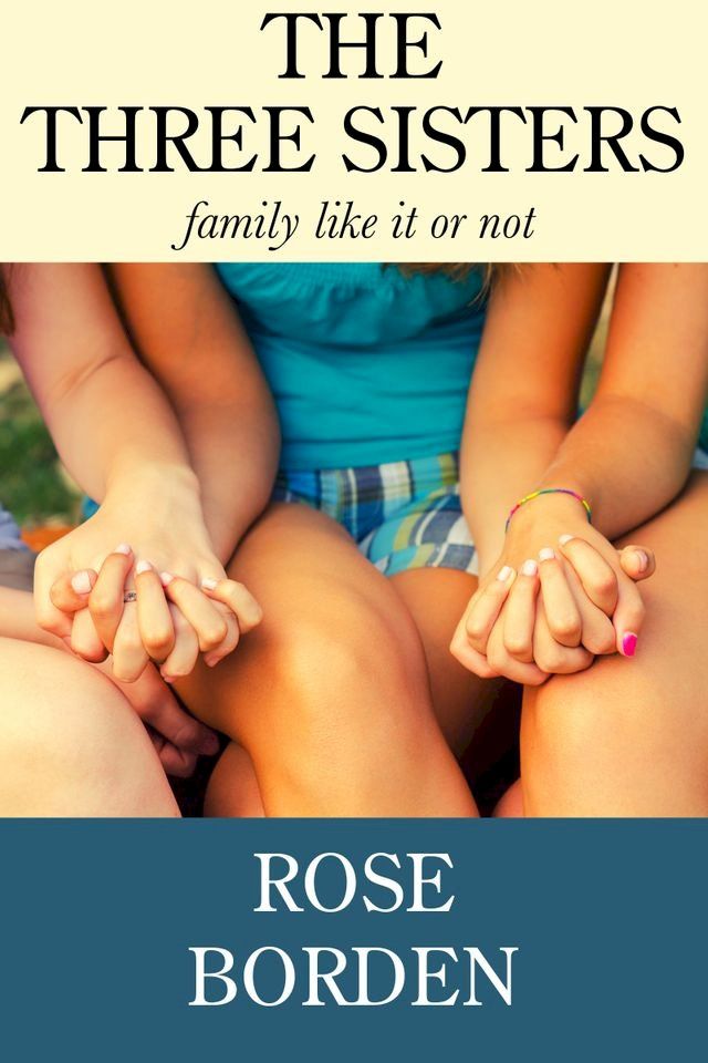  The Three Sisters: Family Like It Or Not(Kobo/電子書)