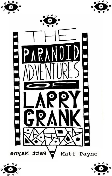 The Paranoid Adventures of Larry Grank(Kobo/電子書)