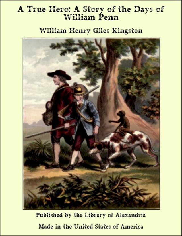  A True Hero: A Story of the Days of William Penn(Kobo/電子書)