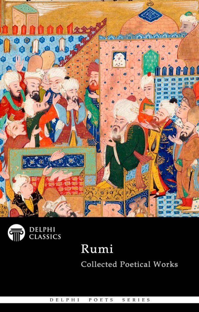  Complete Poetical Works of Rumi (Delphi Classics)(Kobo/電子書)