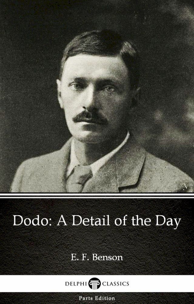  Dodo A Detail of the Day by E. F. Benson - Delphi Classics (Illustrated)(Kobo/電子書)