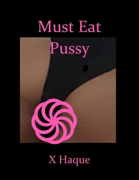 Must Eat Pussy(Kobo/電子書)