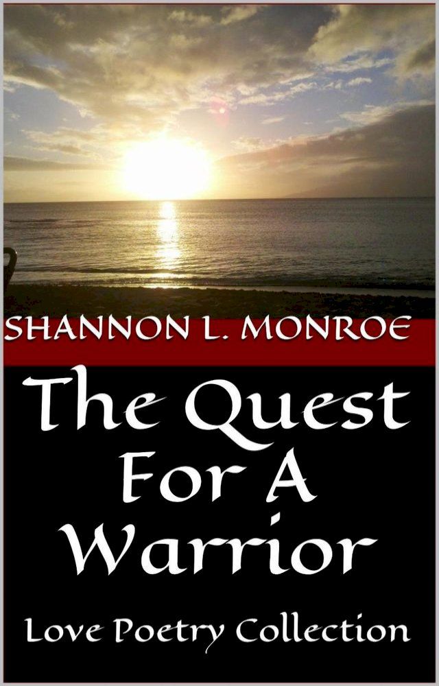  The Quest For A Warrior - Love Poetry Collection(Kobo/電子書)