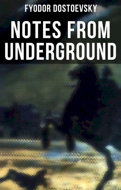 NOTES FROM UNDERGROUND(Kobo/電子書)