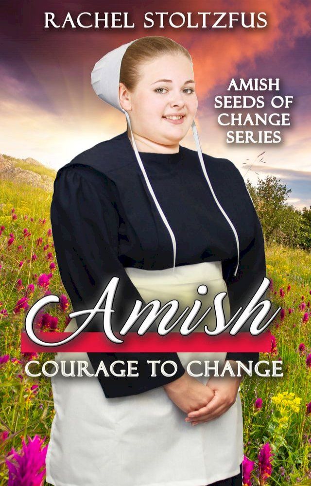  Amish Courage to Change(Kobo/電子書)