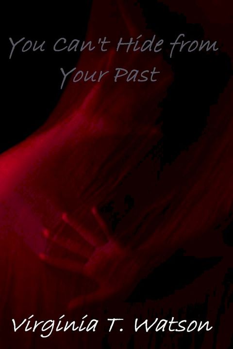 You Can't Hide from Your Past(Kobo/電子書)