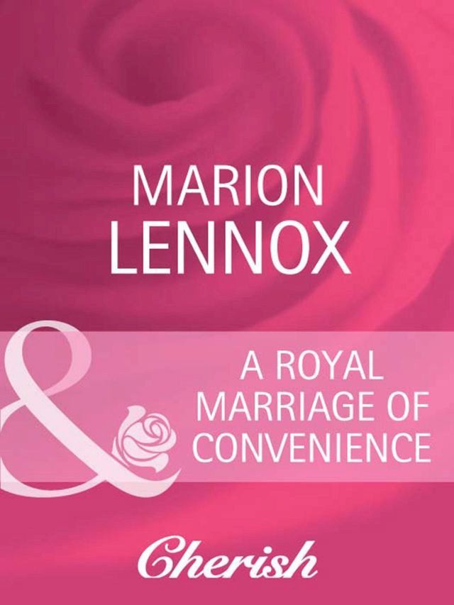  A Royal Marriage of Convenience (By Royal Appointment, Book 7) (Mills & Boon Cherish)(Kobo/電子書)