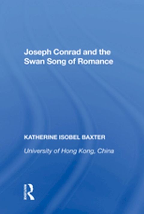 Joseph Conrad and the Swan Song of Romance(Kobo/電子書)