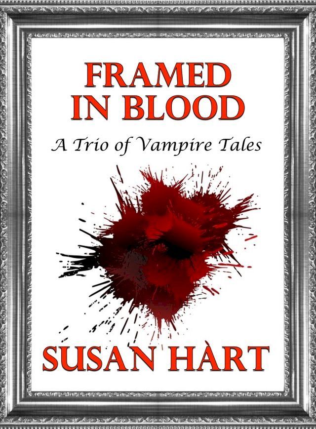  Framed In Blood (A Trio of Vampire Tales)(Kobo/電子書)