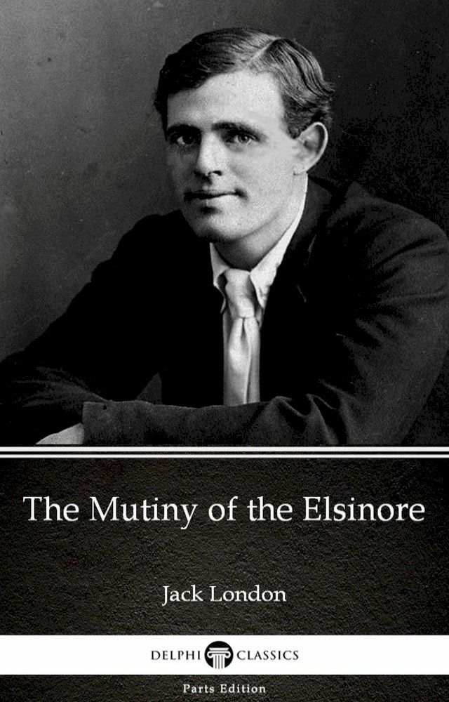  The Mutiny of the Elsinore by Jack London (Illustrated)(Kobo/電子書)