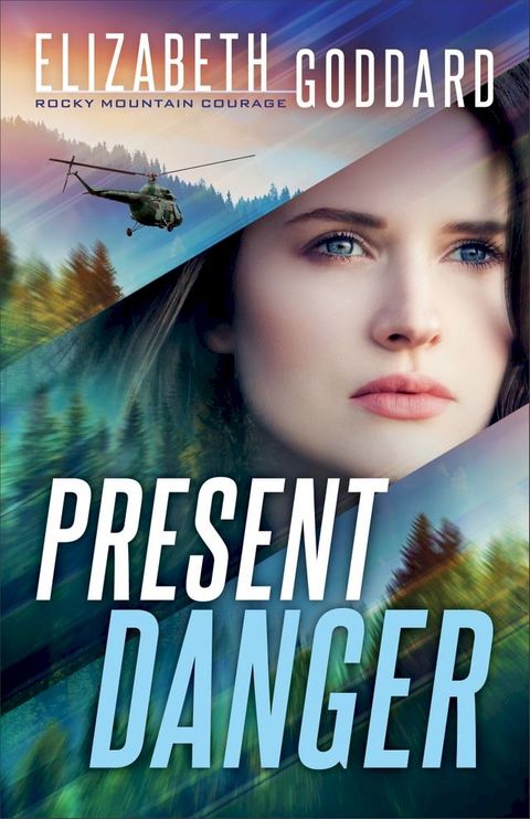 Present Danger (Rocky Mountain Courage Book #1)(Kobo/電子書)