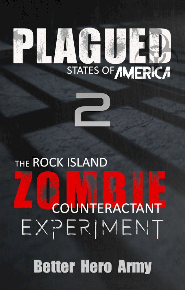  Plagued: The Rock Island Zombie Counteractant Experiment(Kobo/電子書)