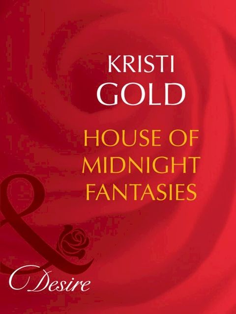 House Of Midnight Fantasies (Rich and Reclusive, Book 2) (Mills & Boon Desire)(Kobo/電子書)